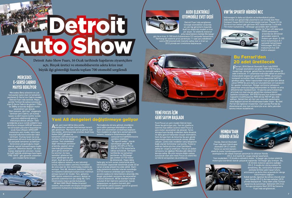 olan ve tamamen yenilenen E-Serisi nin Cabrio modeli Detroit Fuarı nda tanıtıldı.