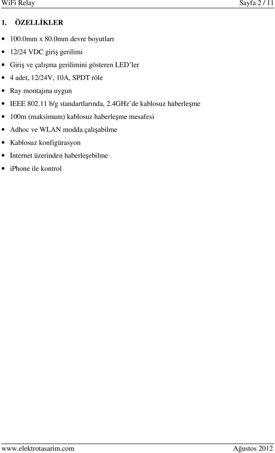 12/24V, 10A, SPDT röle Ray montajına uygun IEEE 802.11 b/g standartlarında, 2.