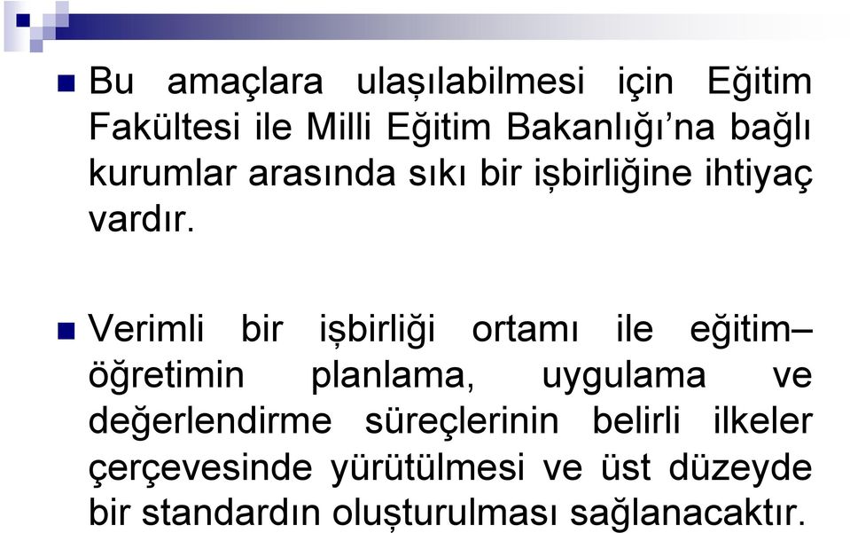 Verimli bir i birli i ortam ile e itim ö retimin planlama, uygulama ve de