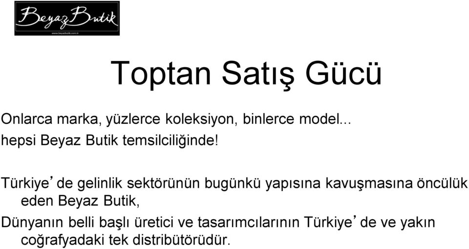 Türkiye de gelinlik sektörünün bugünkü yapısına kavuşmasına öncülük eden