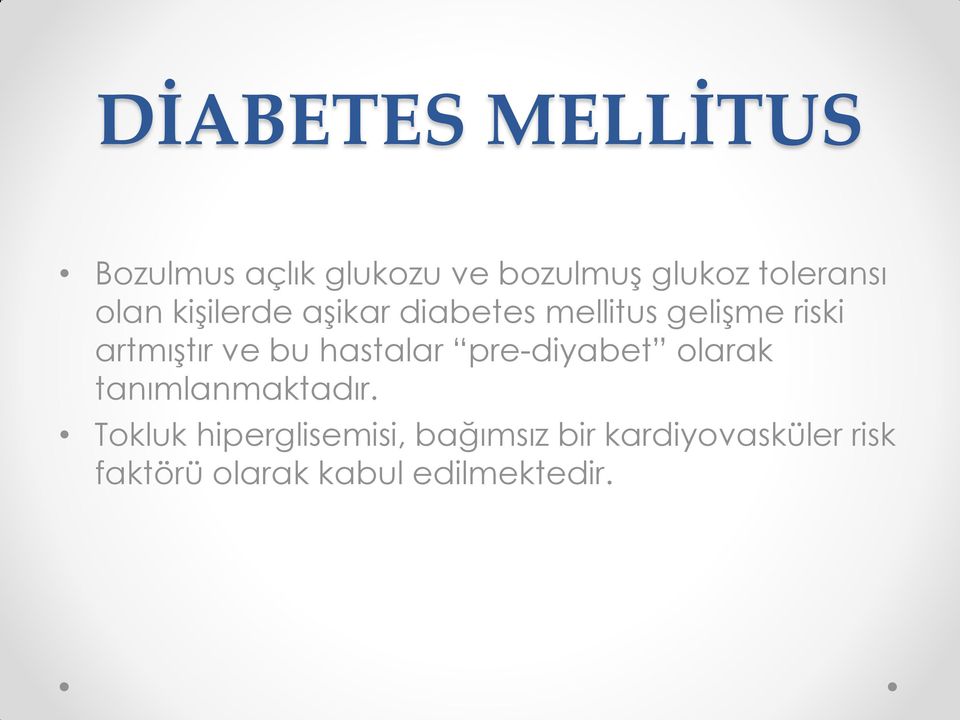 hastalar pre-diyabet olarak tanımlanmaktadır.