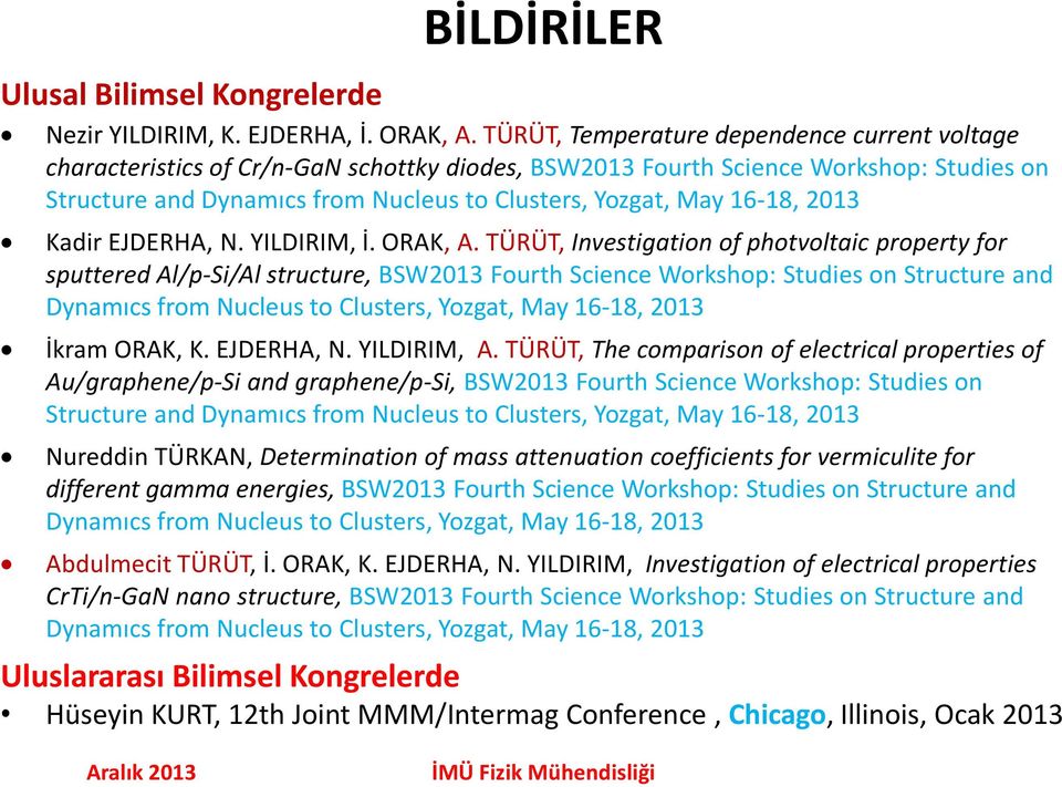 16-18, 2013 Kadir EJDERHA, N. YILDIRIM, İ. ORAK, A.