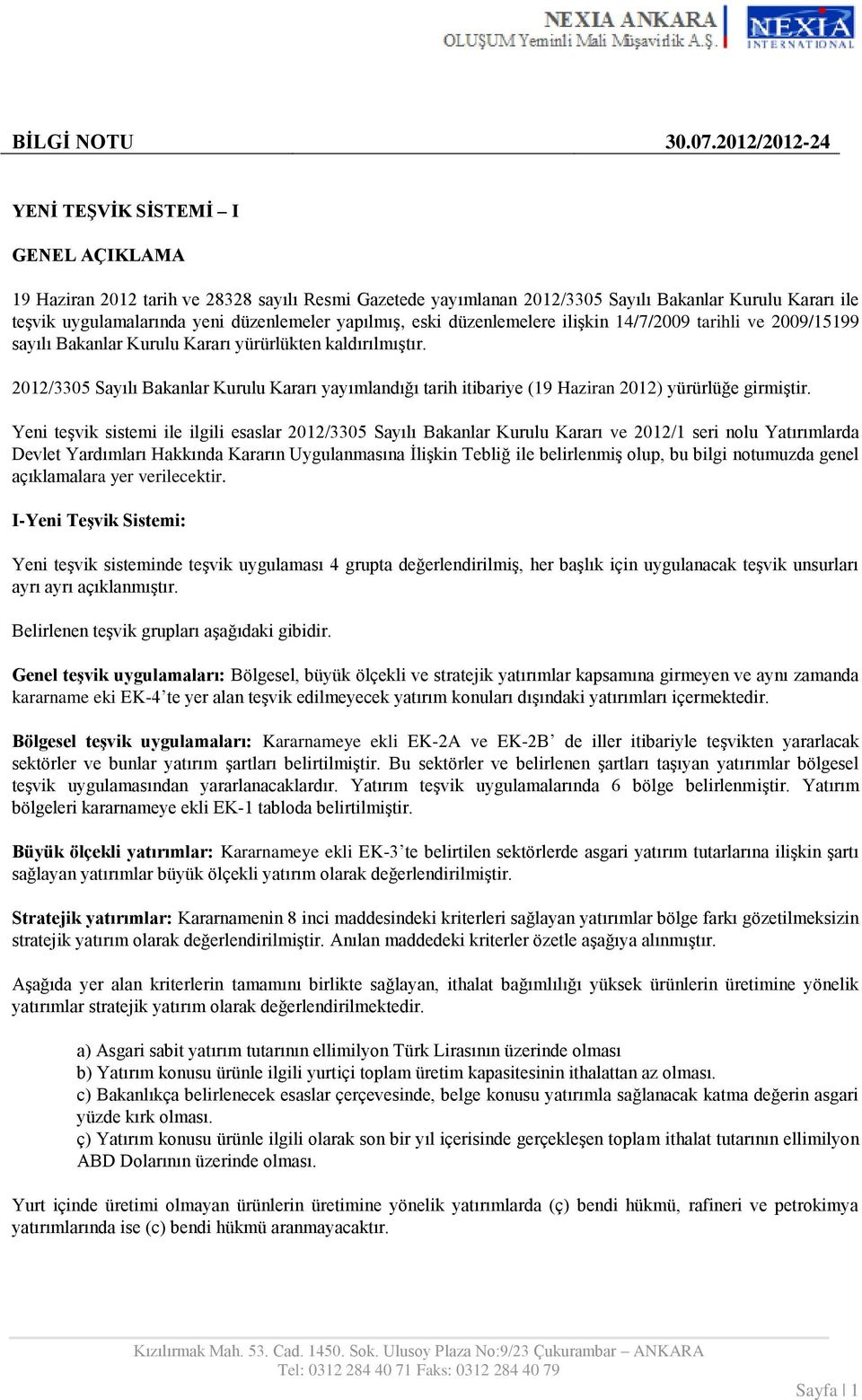 yapılmış, eski düzenlemelere ilişkin 14/7/2009 tarihli ve 2009/15199 sayılı Bakanlar Kurulu Kararı yürürlükten kaldırılmıştır.