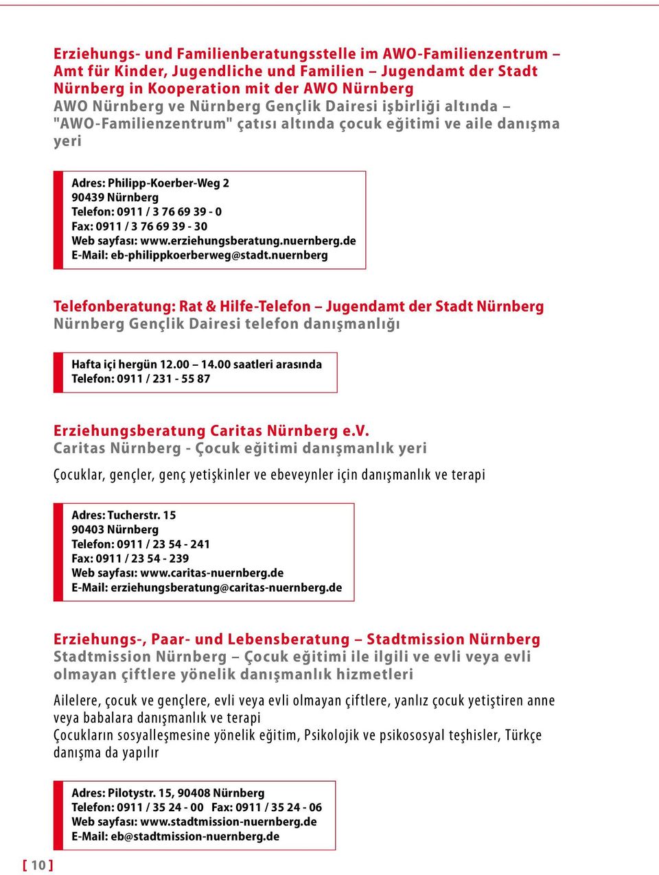 39-30 Web sayfası: www.erziehungsberatung.nuernberg.de E-Mail: eb-philippkoerberweg@stadt.