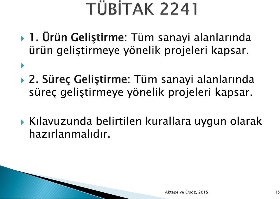 Süreç Geliştirme: Tüm sanayi alanlarında süreç geliştirmeye