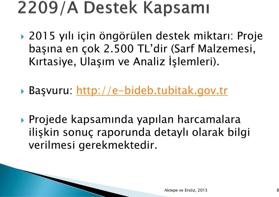 Başvuru: http://e-bideb.tubitak.gov.