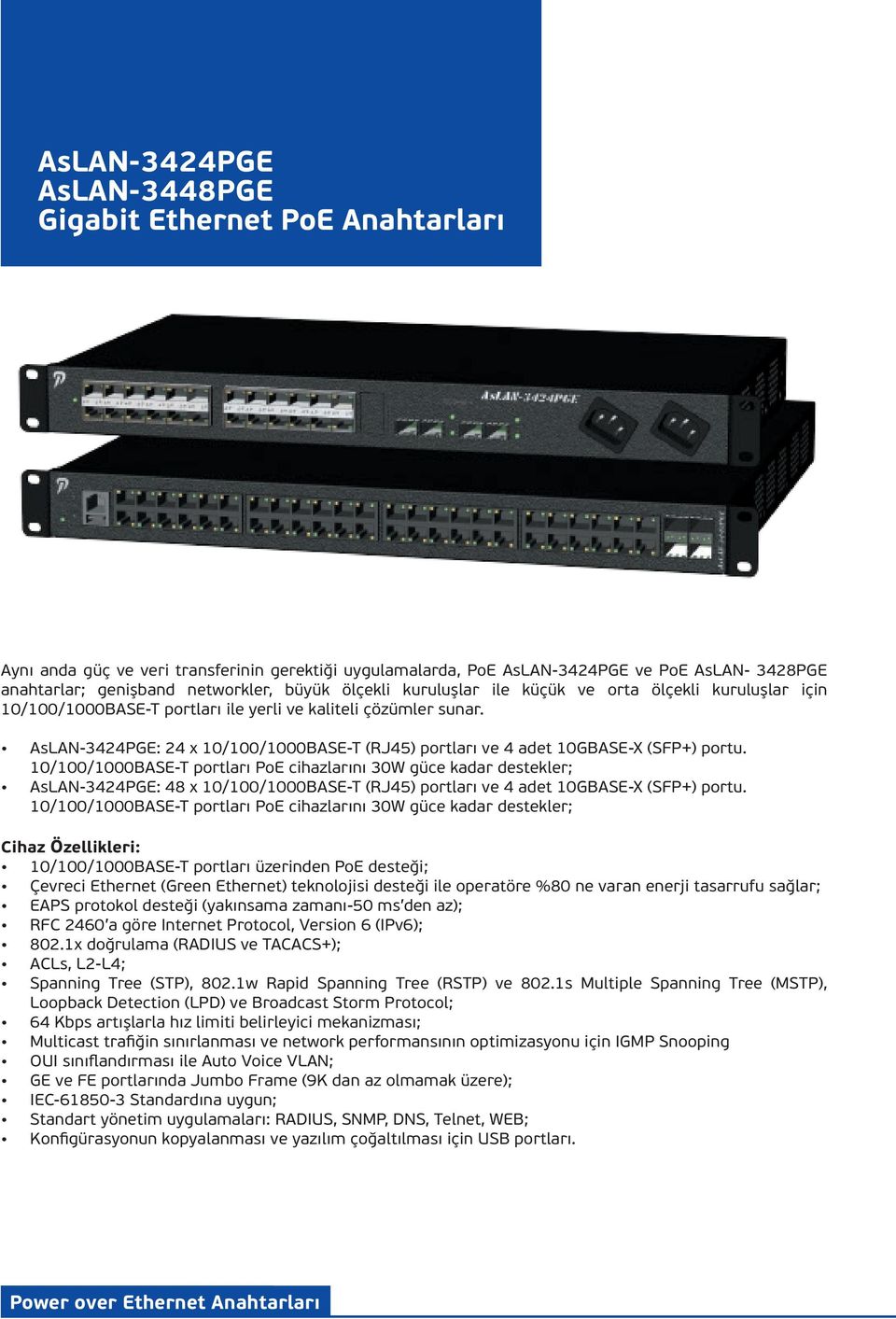 AsLAN-3424PGE: 24 x 10/100/1000BASE-T (RJ45) portları ve 4 adet 10GBASE-X (SFP+) portu.