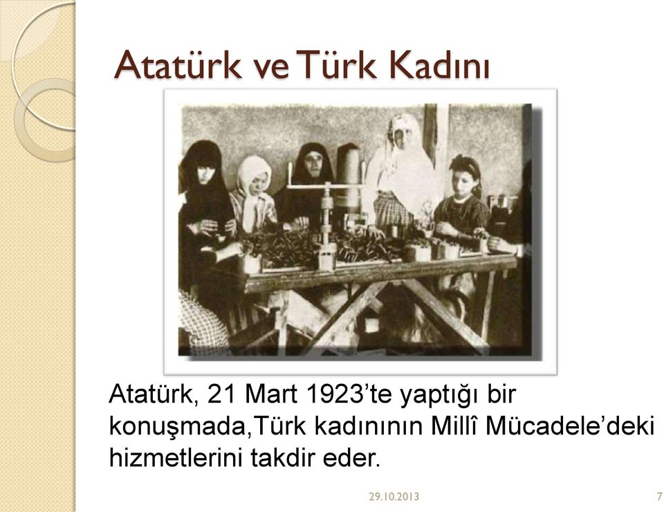 konuşmada,türk kadınının Millî