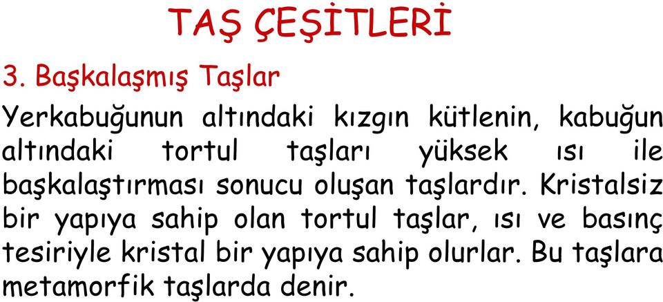 oluşan taşlardır.