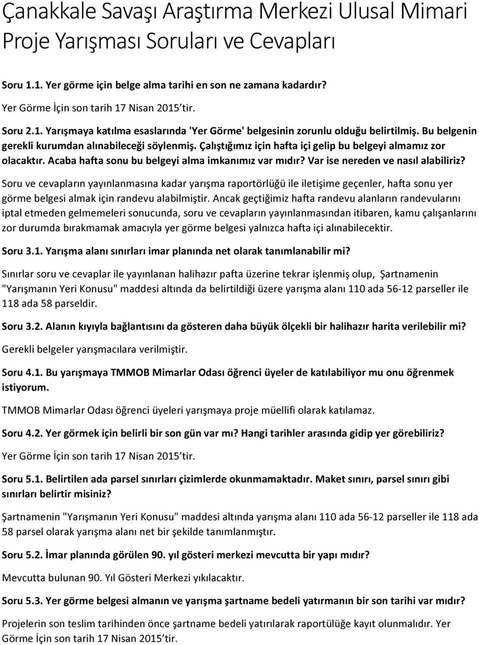 Çalıştığımız için hafta içi gelip bu belgeyi almamız zor olacaktır. Acaba hafta sonu bu belgeyi alma imkanımız var mıdır? Var ise nereden ve nasıl alabiliriz?