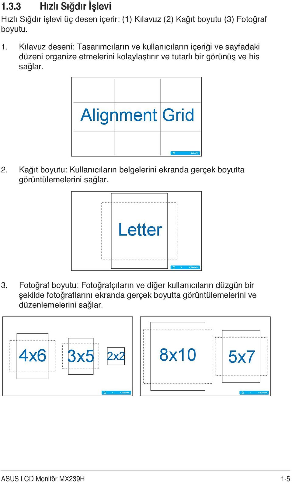 Alignment Grid 2. Kağıt boyutu: Kullanıcıların belgelerini ekranda gerçek boyutta görüntülemelerini sağlar. Letter 3.