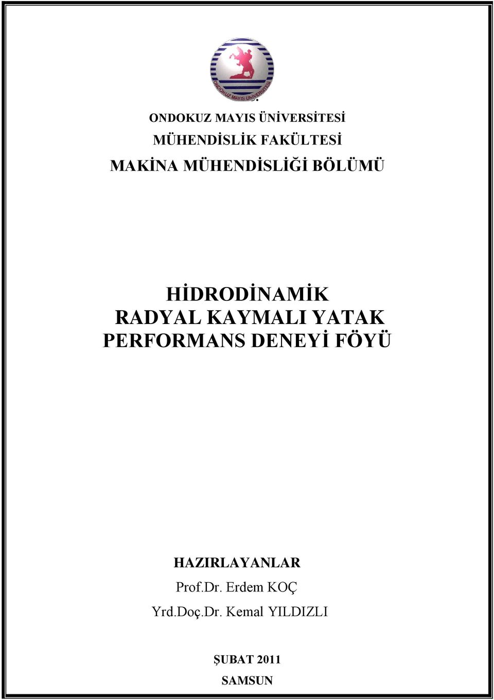 KAYMALI YATAK PERFORMANS DENEYİ FÖYÜ HAZIRLAYANLAR