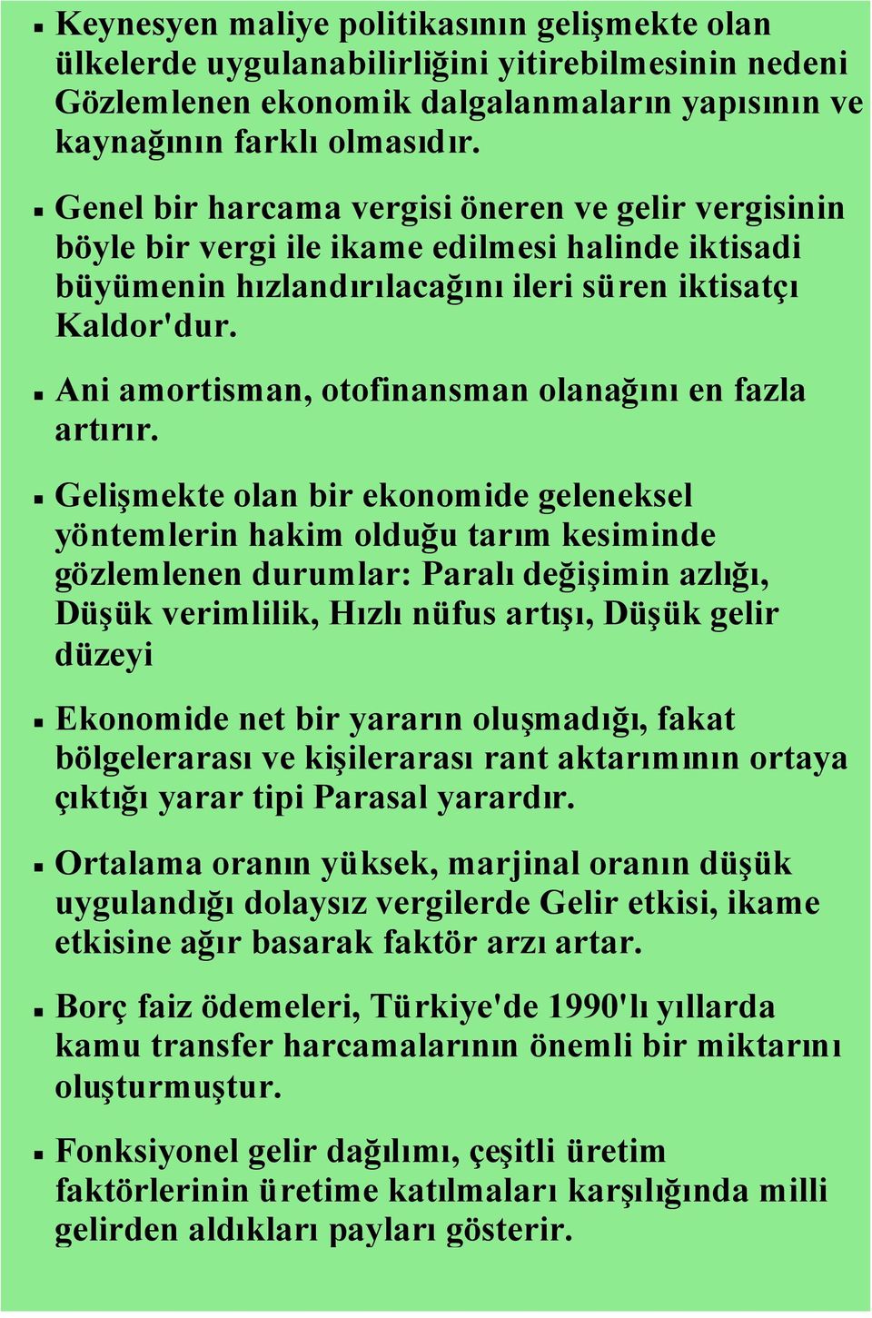 Ani amortisman, otofinansman olanağınıen fazla artırır.