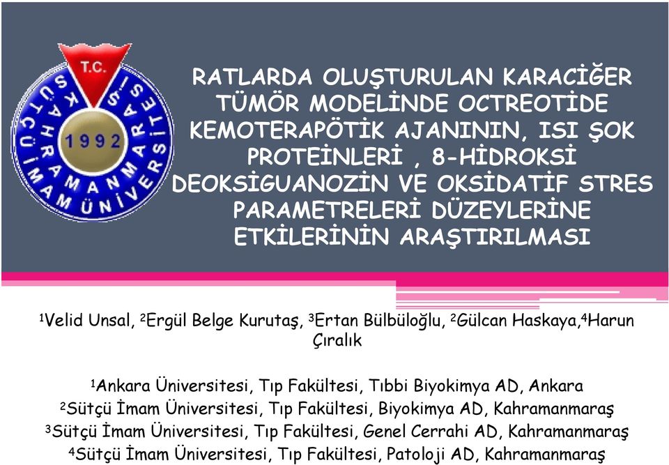 Çıralık 1 Ankara Üniversitesi, Tıp Fakültesi, Tıbbi Biyokimya AD, Ankara 2Sütçü İmam Üniversitesi, Tıp Fakültesi, Biyokimya AD, Kahramanmaraş