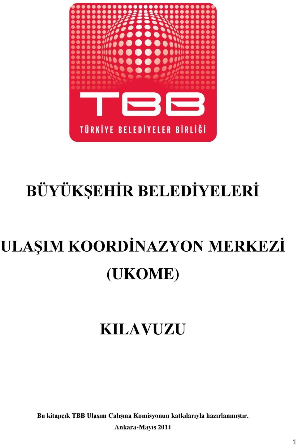 Bu kitapçık TBB Ulaşım Çalışma