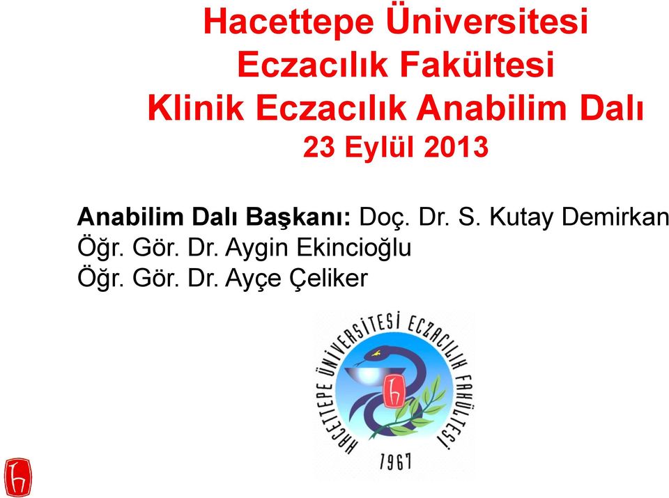 Anabilim Dalı Başkanı: Doç. Dr. S.