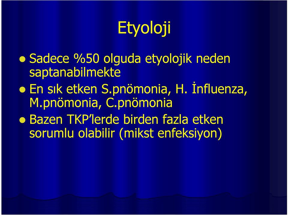 İnfluenza, M.pnömonia, C.