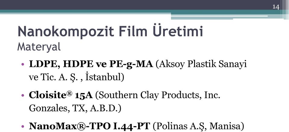 , İstanbul) Cloisite 15A (Southern Clay Products, Inc.