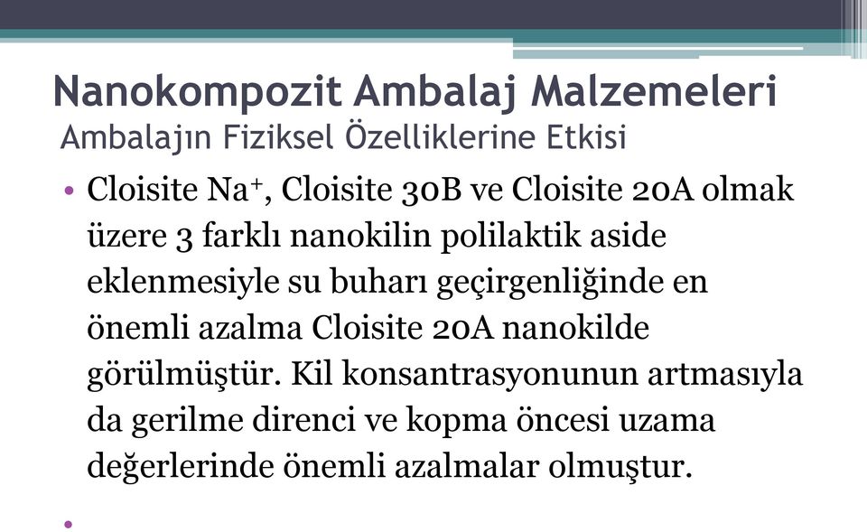 buharı geçirgenliğinde en önemli azalma Cloisite 20A nanokilde görülmüştür.