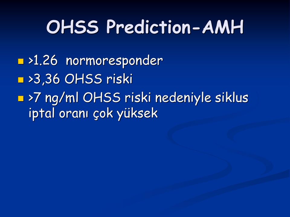 riski >7 ng/ml OHSS riski