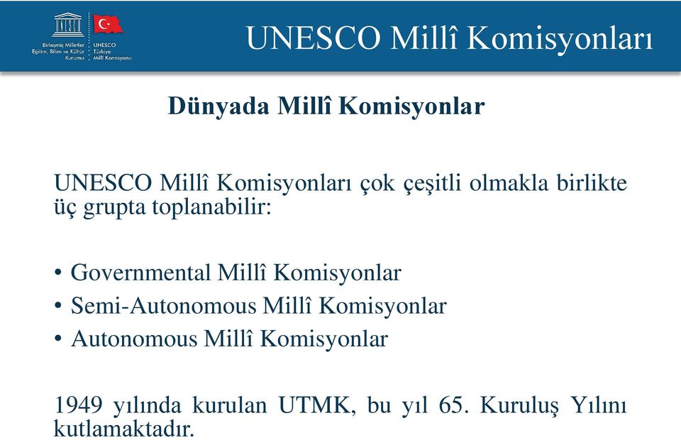 Governmental Millî Komisyonlar Semi-Autonomous Millî Komisyonlar