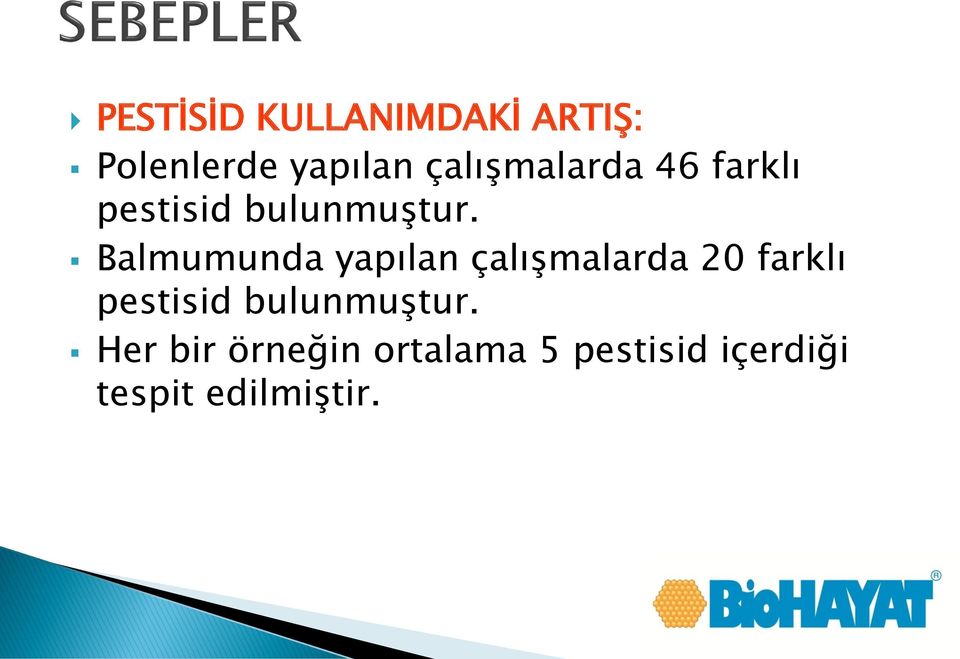 Balmumunda yapılan çalışmalarda 20 farklı pestisid