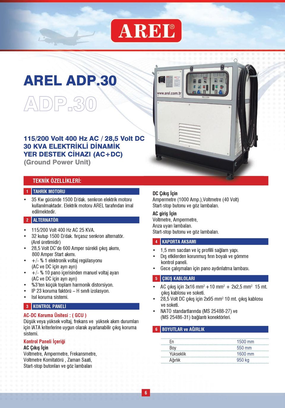 (Arel üretimidir) 28,5 Volt DC de 600 Amper sürekli çıkış akımı, 800 Amper Start akımı.