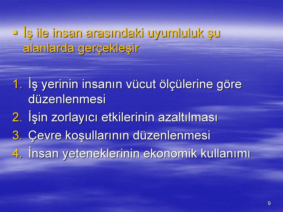 İşin zorlayıcı etkilerinin azaltılması 3.