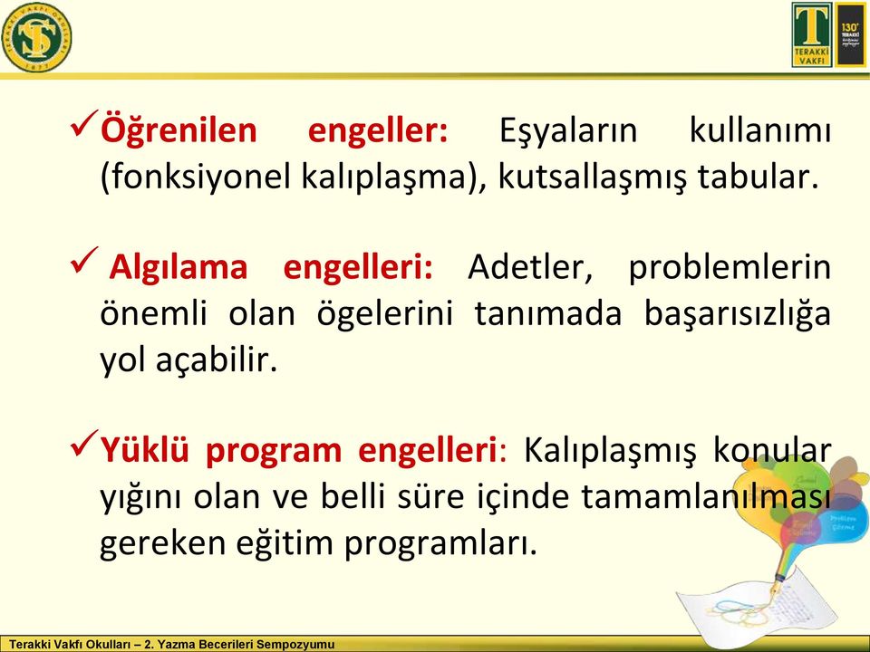 Algılama engelleri: Adetler, problemlerin önemli olan ögelerini tanımada