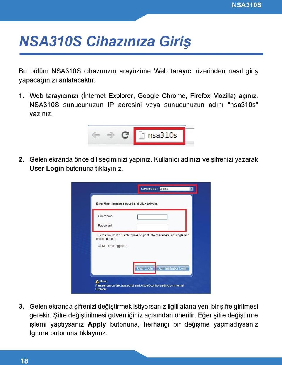 Gelen ekranda önce dil seçiminizi yapınız. Kullanıcı adınızı ve şifrenizi yazarak User Login butonuna tıklayınız. 3.