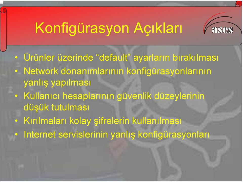 hesaplarının güvenlik düzeylerinin düşük tutulması Kırılmaları kolay