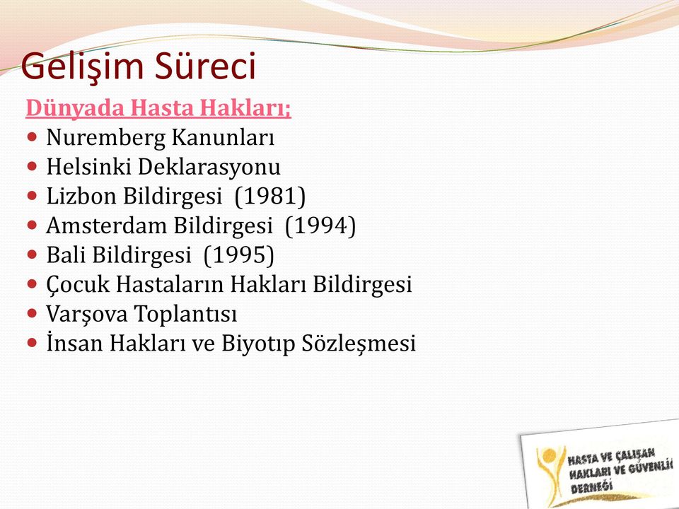 Bildirgesi (1994) Bali Bildirgesi (1995) Çocuk Hastaların