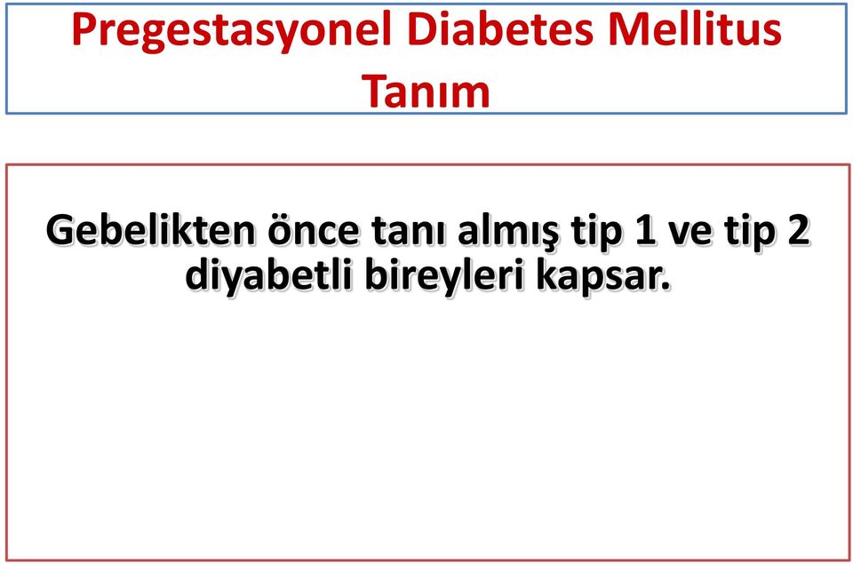 önce tanı almış tip 1 ve