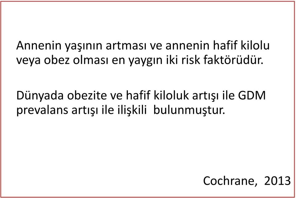 Dünyada obezite ve hafif kiloluk artışı ile GDM