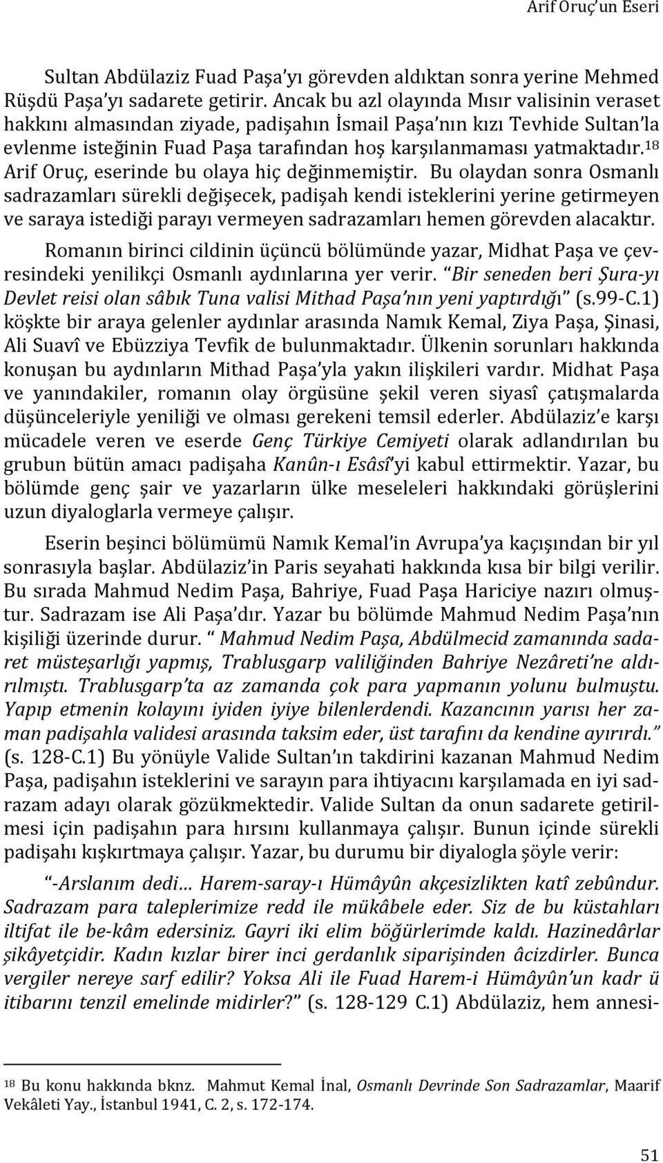 18 Arif Oruç, eserinde bu olaya hiç değinmemiştir.