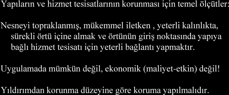 noktasında yapıya bağlı hizmet tesisatı için yeterli bağlantı yapmaktır.