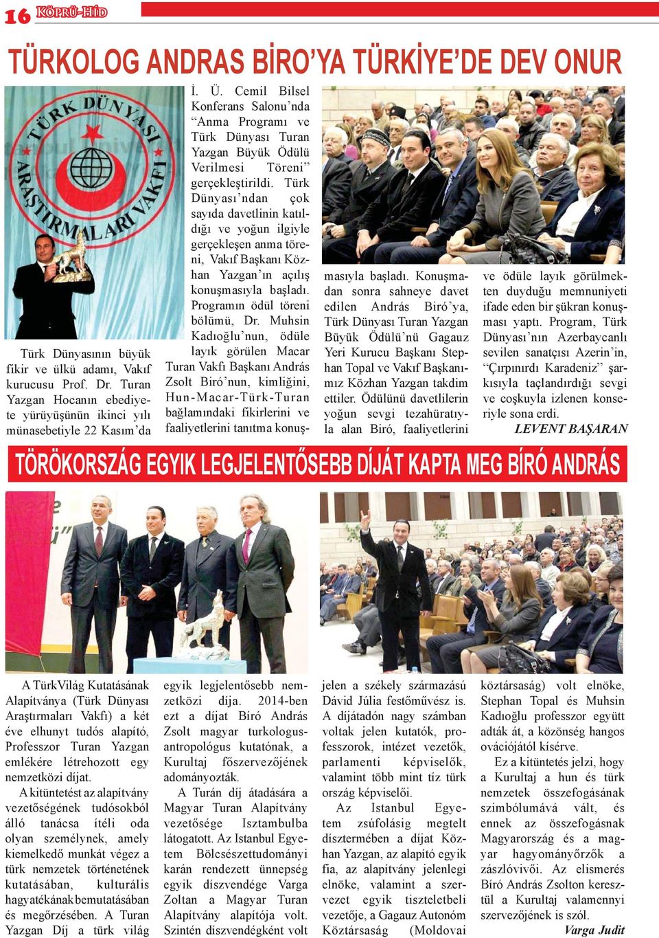 Cemil Bilsel Konferans Salonu nda Anma Programı ve Türk Dünyası Turan Yazgan Büyük Ödülü Verilmesi Töreni gerçekleştirildi.