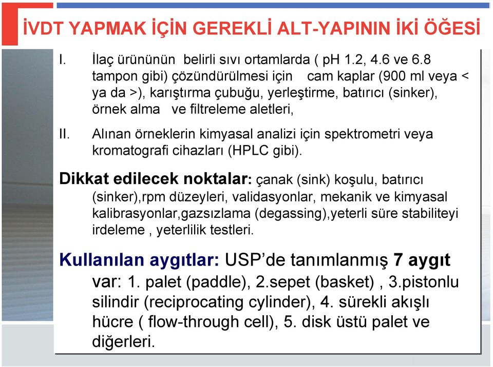 Alınan örneklerin kimyasal analizi için spektrometri veya kromatografi cihazları (HPLC gibi).