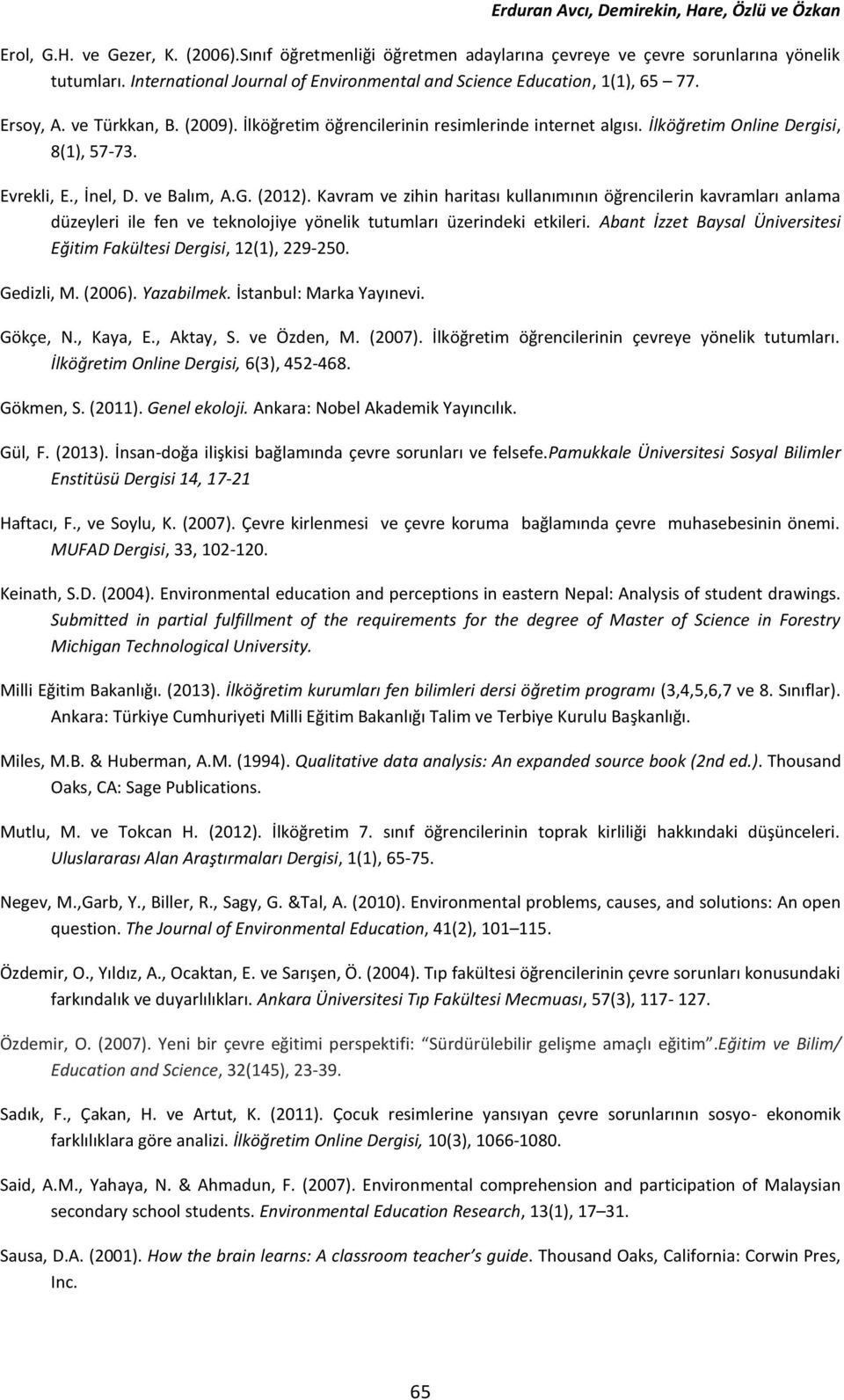 İlköğretim Online Dergisi, 8(1), 57-73. Evrekli, E., İnel, D. ve Balım, A.G. (2012).