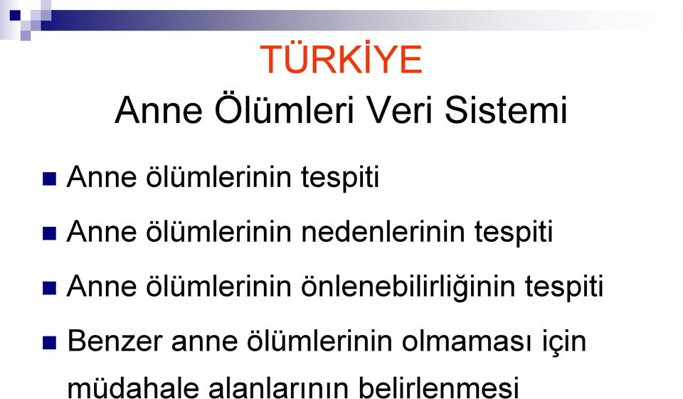 ölümlerinin önlenebilirliğinin tespiti Benzer anne