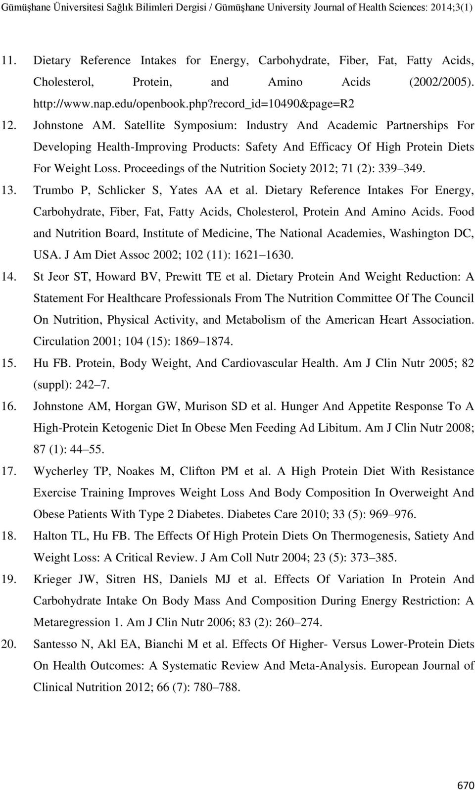 Proceedings of the Nutrition Society 2012; 71 (2): 339 349. 13. Trumbo P, Schlicker S, Yates AA et al.
