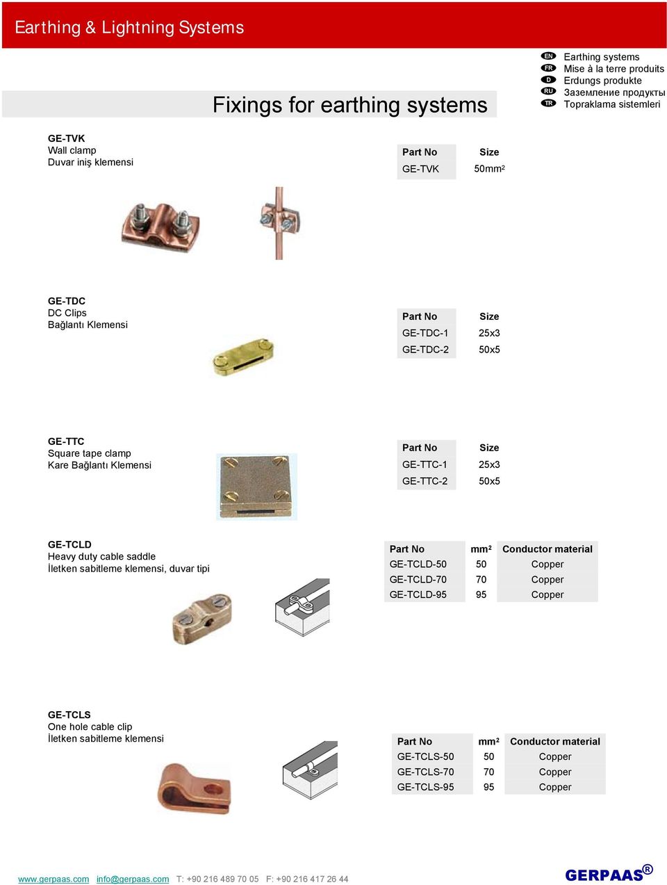 sabitleme klemensi, duvar tipi GE-TCL- GE-TCL-70 GE-TCL-95 mm 70 95 Conductor material GE-TCLS One hole cable clip İletken