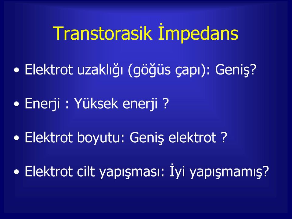 Enerji : Yüksek enerji?