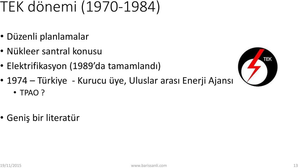 1974 Türkiye - Kurucu üye, Uluslar arası Enerji
