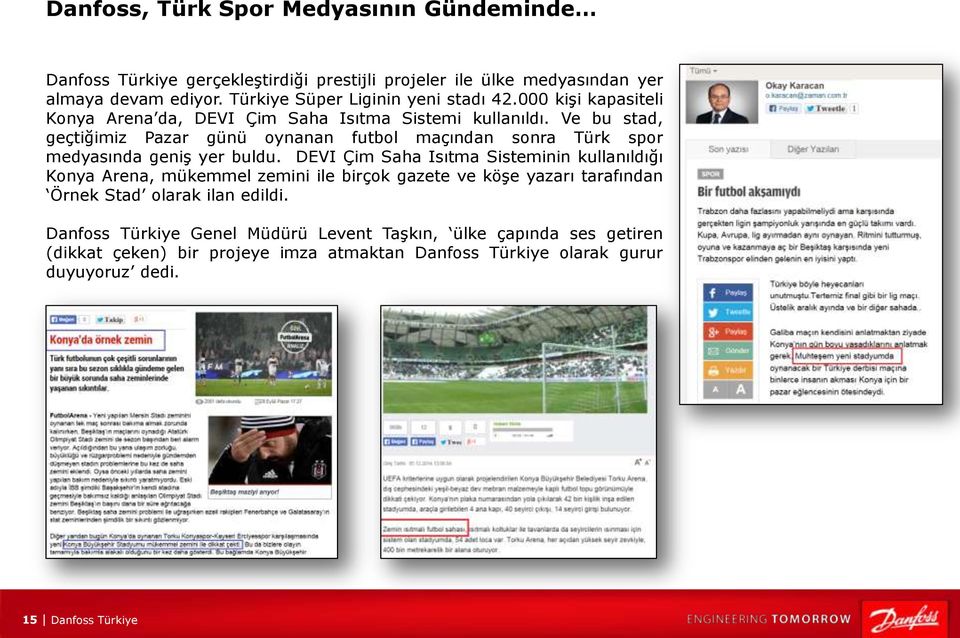 Ve bu stad, geçtiğimiz Pazar günü oynanan futbol maçından sonra Türk spor medyasında geniş yer buldu.