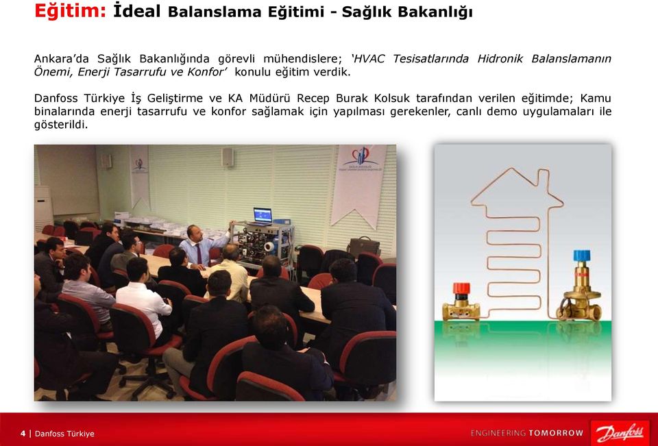 Danfoss Türkiye İş Geliştirme ve KA Müdürü Recep Burak Kolsuk tarafından verilen eğitimde; Kamu binalarında