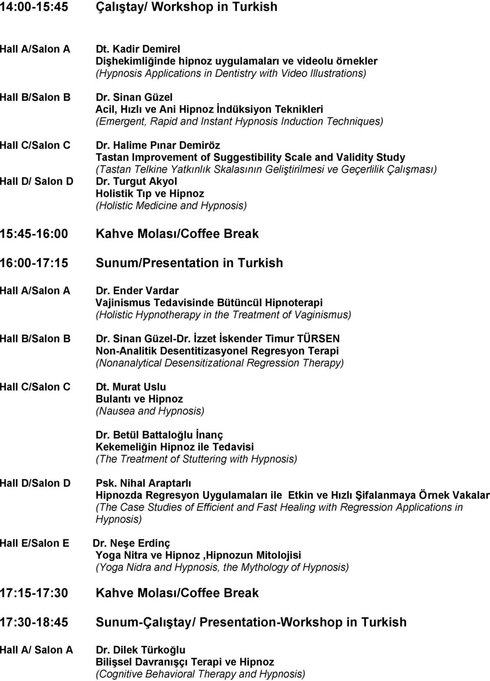 Halime Pınar Demiröz Tastan Improvement of Suggestibility Scale and Validity Study (Tastan Telkine Yatkınlık Skalasının Geliştirilmesi ve Geçerlilik Çalışması) Dr.