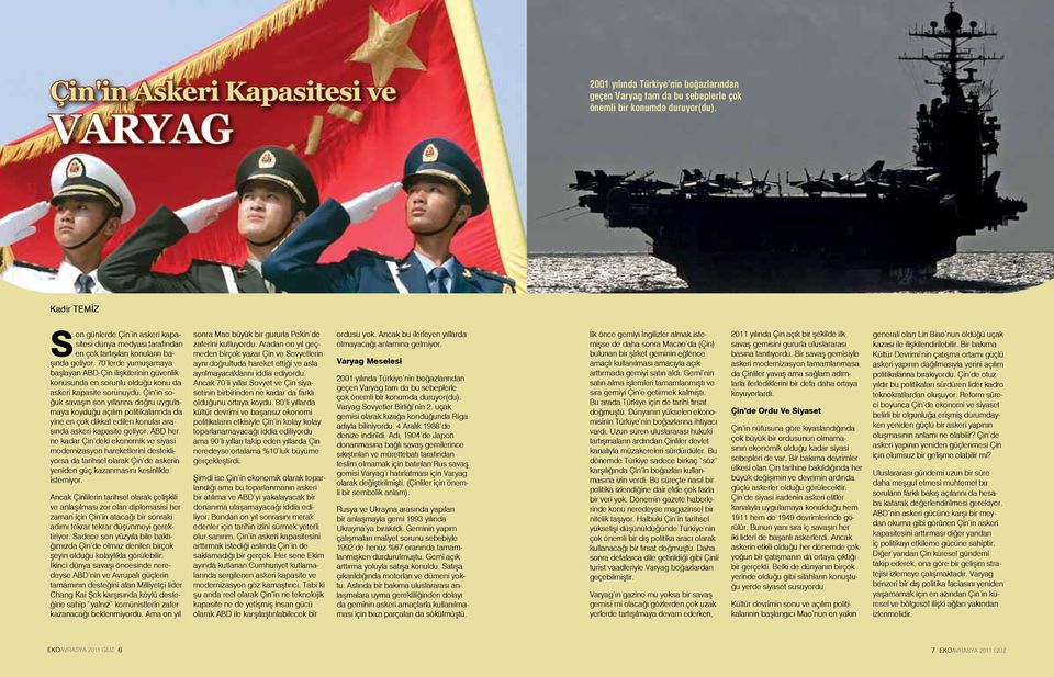 70 lerde yumuşamaya başlayan ABD-Çin ilişkilerinin güvenlik konusunda en sorunlu olduğu konu da askeri kapasite sorunuydu.