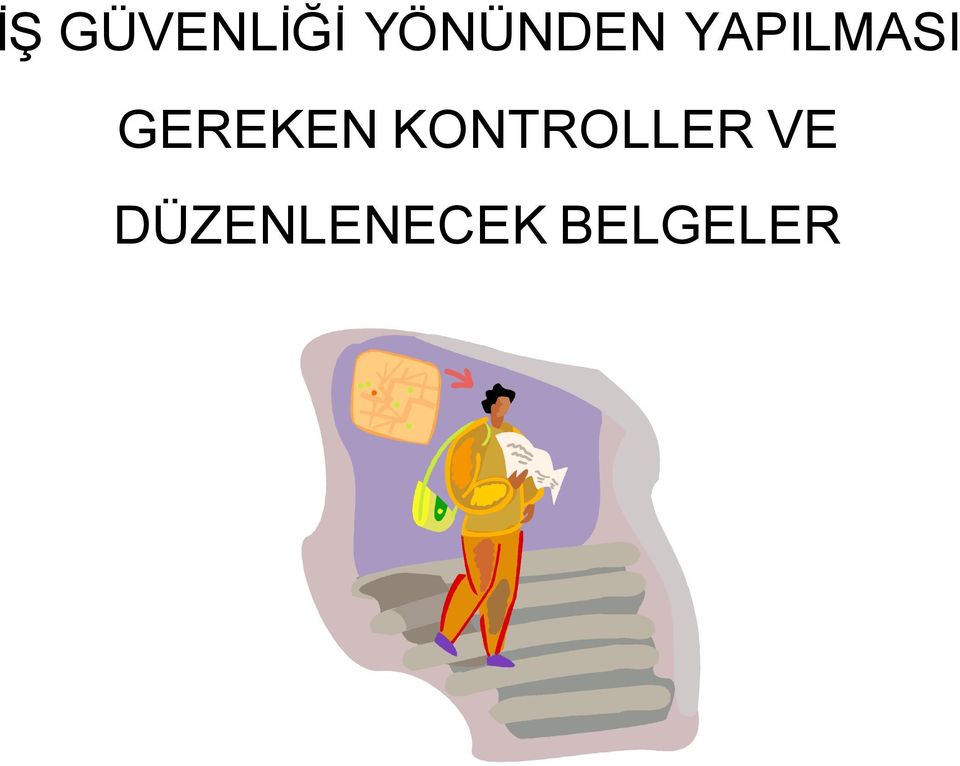 GEREKEN KONTROLLER