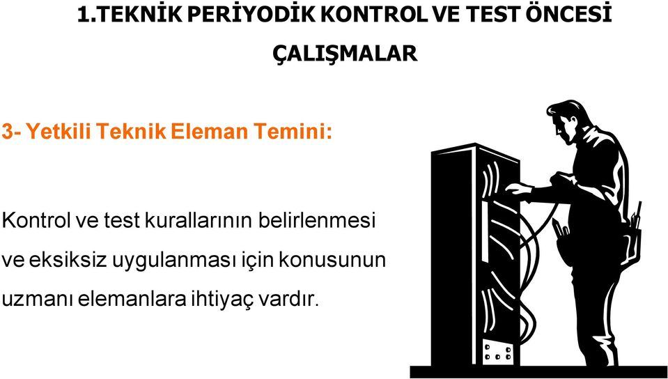 Kontrol ve test kurallarının belirlenmesi ve